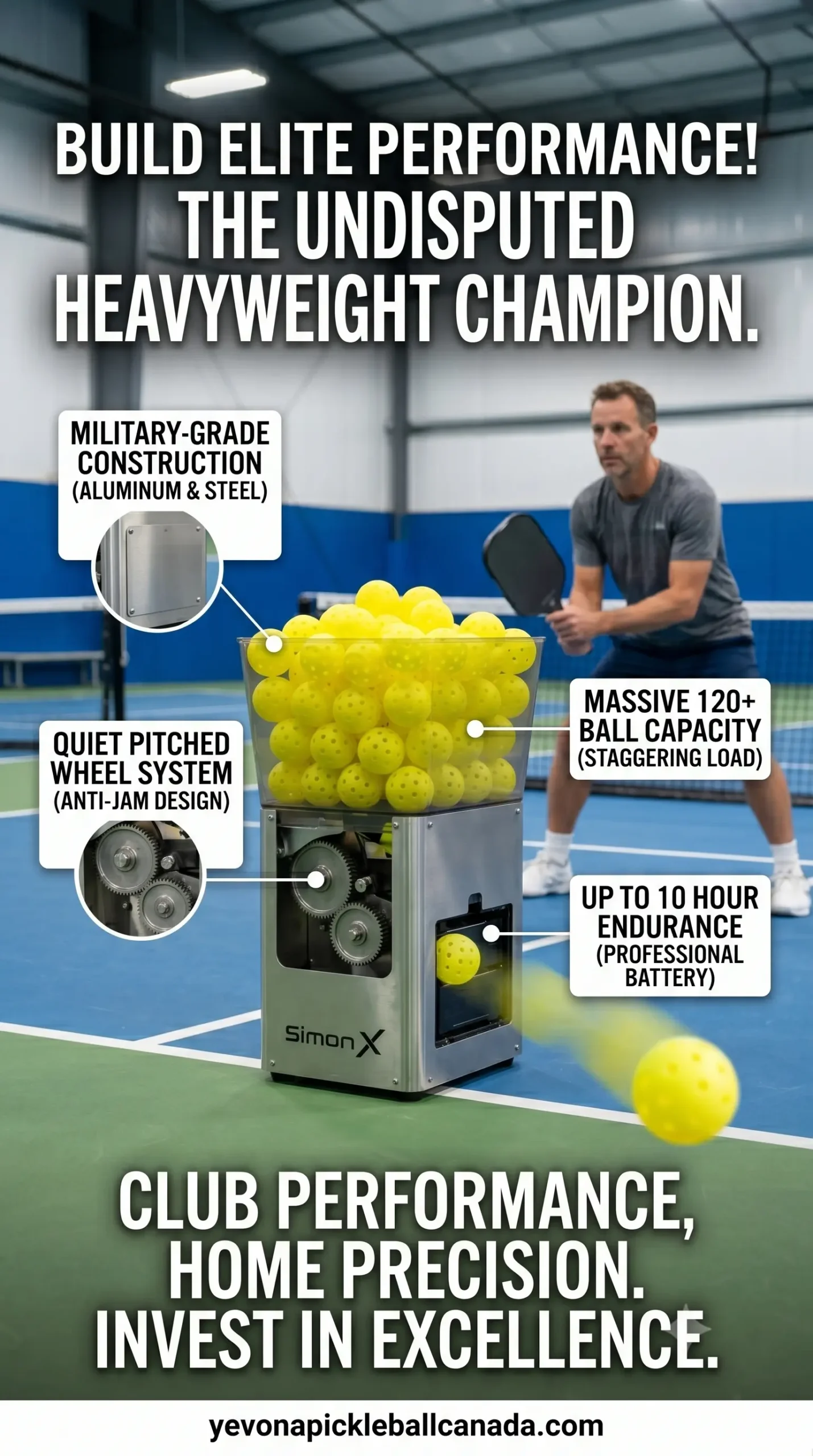 A promotional graphic for the Simon X pickleball machine showing a male player practicing on an indoor court. Callout bubbles highlight the machine's premium features: military-grade aluminum and steel construction, a quiet pitched wheel system with an anti-jam design, a staggering 120+ ball capacity, and a professional battery with up to 10 hours of endurance.